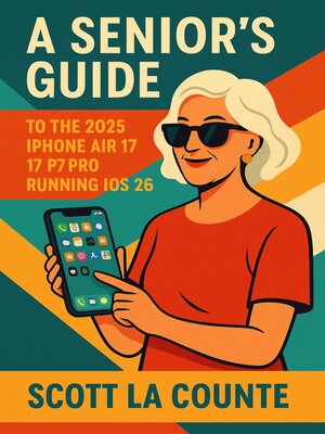 cover image of A Seniors Guide to the 2025 iPhone Air 17, 17 Pro Running iOS 26